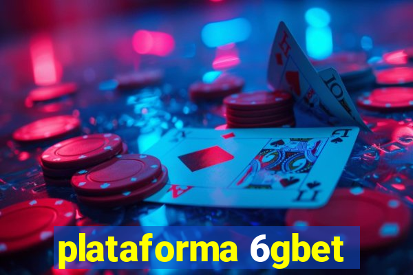 plataforma 6gbet